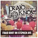 fraidknot-stephen-ave