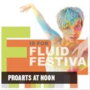 pro-arts-fluid-festival